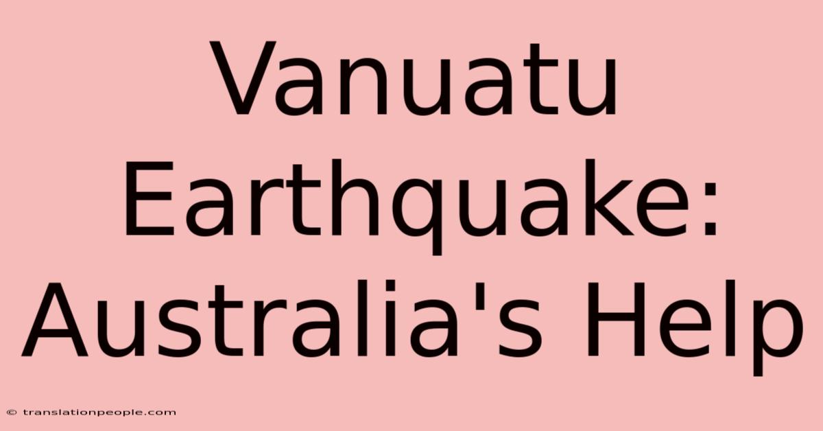 Vanuatu Earthquake: Australia's Help