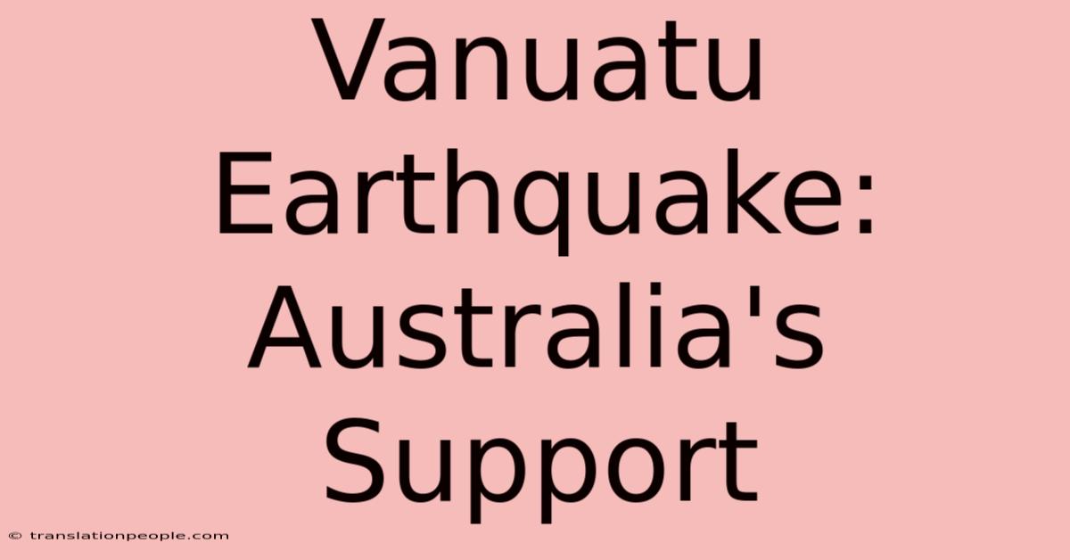 Vanuatu Earthquake: Australia's Support