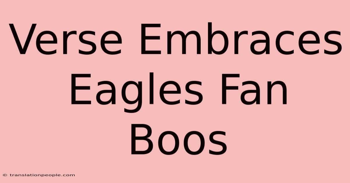 Verse Embraces Eagles Fan Boos