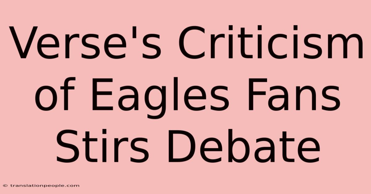 Verse's Criticism Of Eagles Fans Stirs Debate