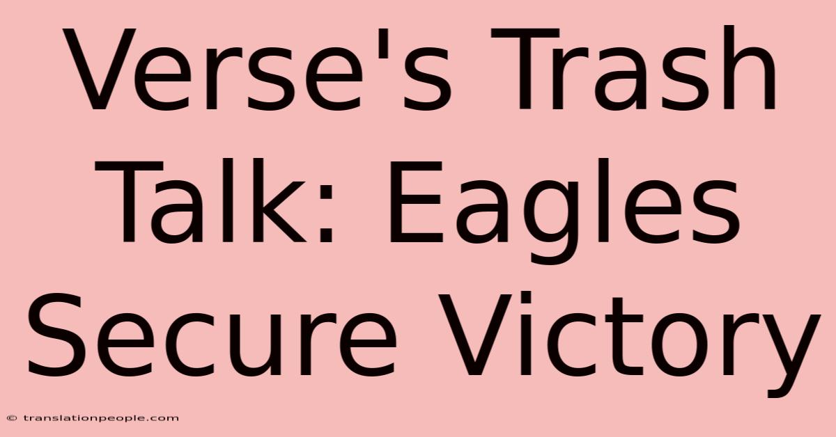 Verse's Trash Talk: Eagles Secure Victory