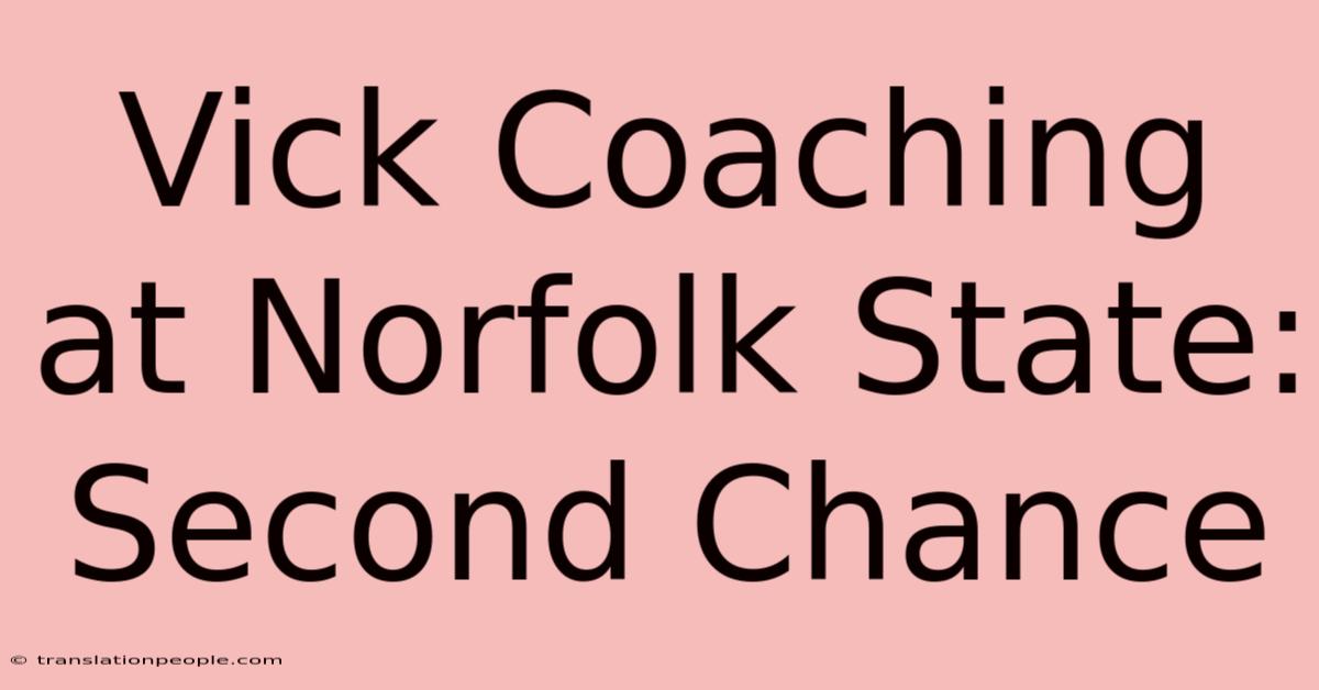 Vick Coaching At Norfolk State: Second Chance