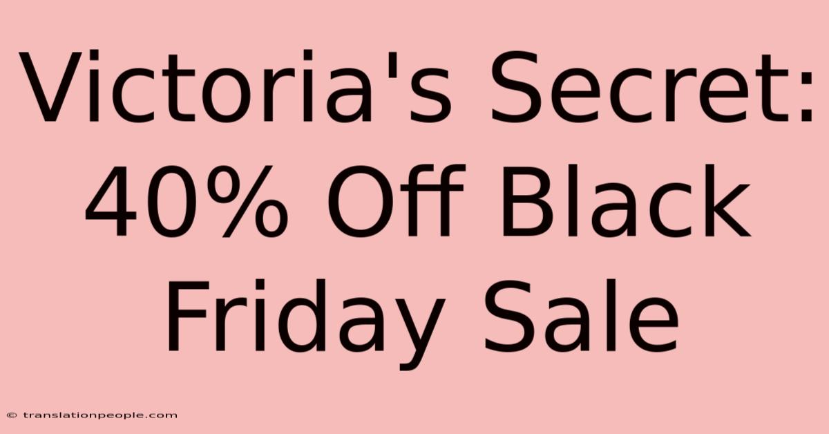 Victoria's Secret: 40% Off Black Friday Sale