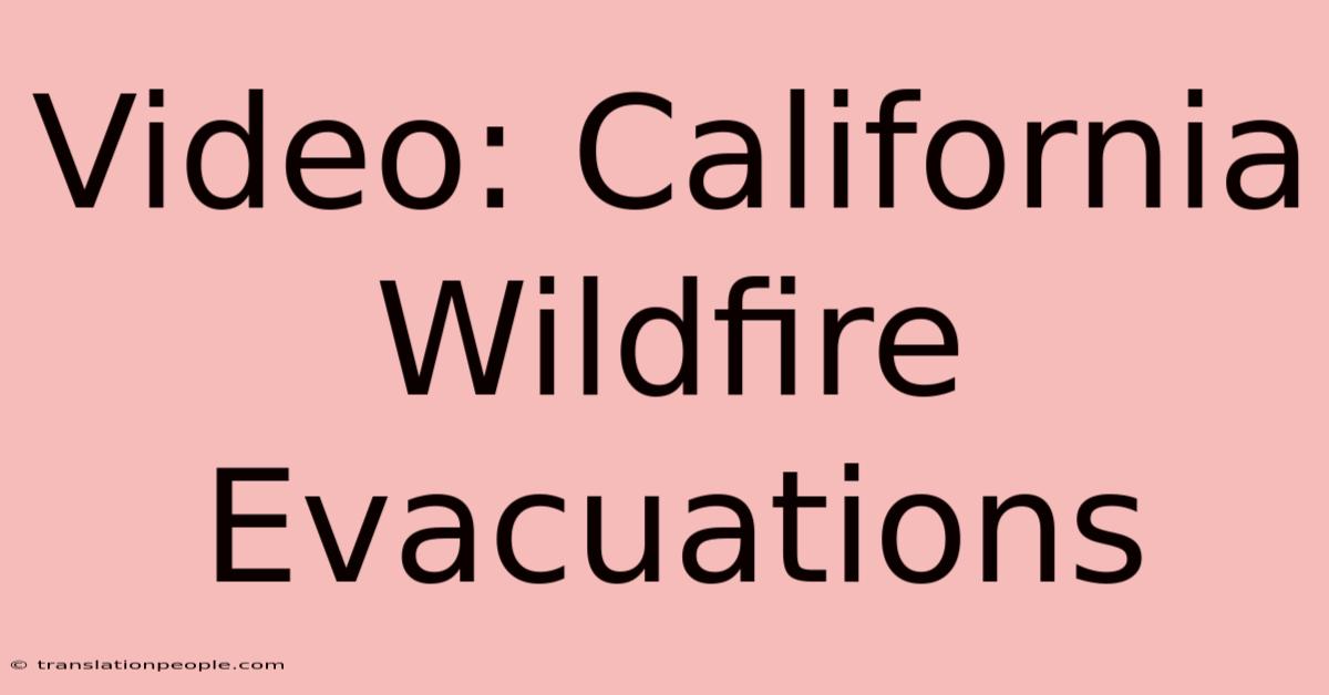 Video: California Wildfire Evacuations