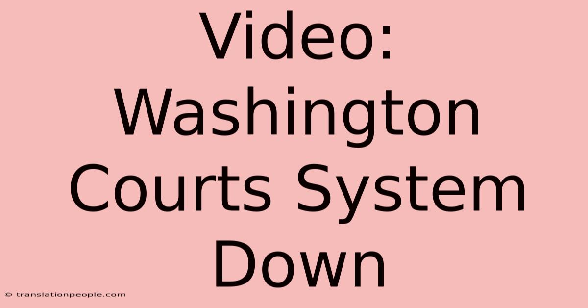 Video: Washington Courts System Down