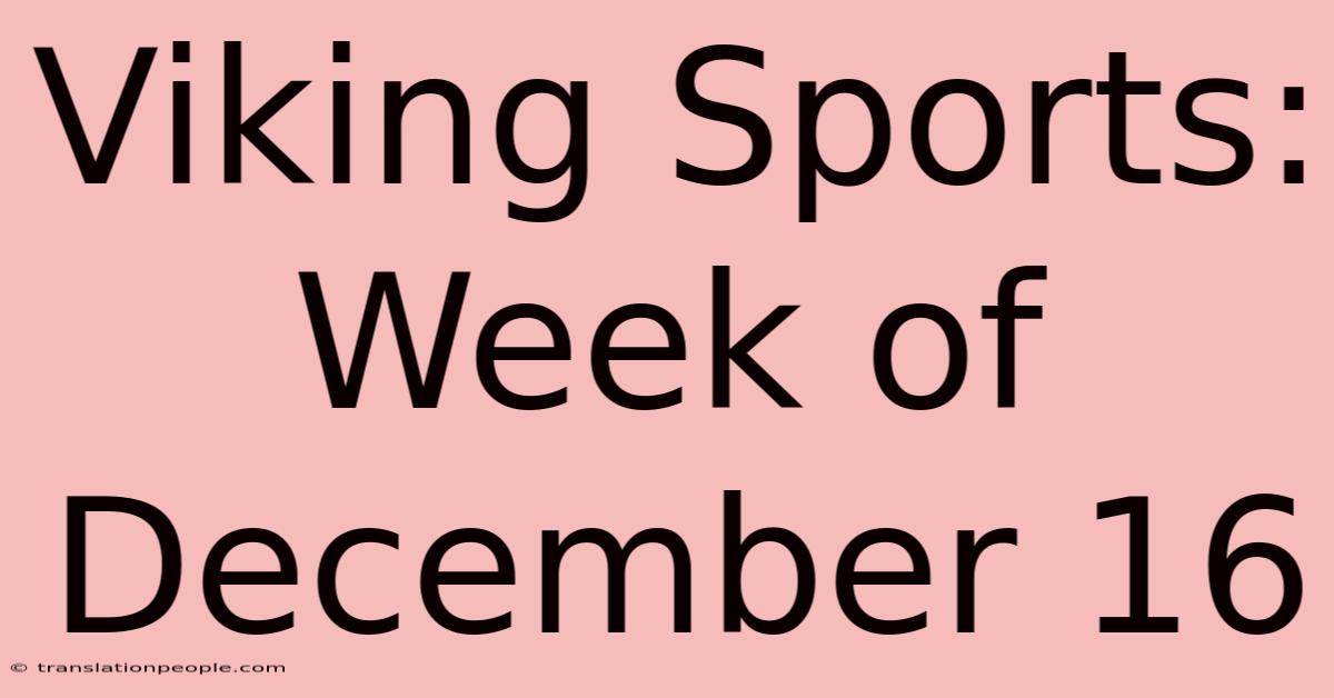 Viking Sports: Week Of December 16