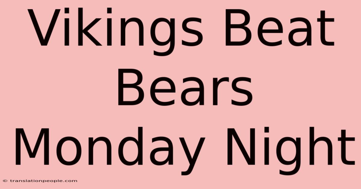 Vikings Beat Bears Monday Night