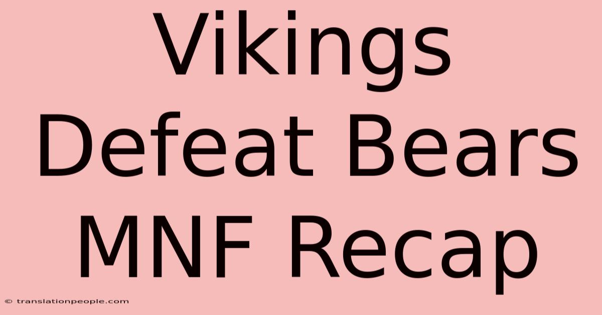 Vikings Defeat Bears MNF Recap