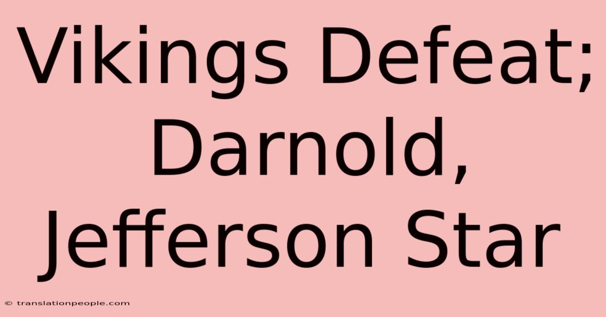 Vikings Defeat; Darnold, Jefferson Star