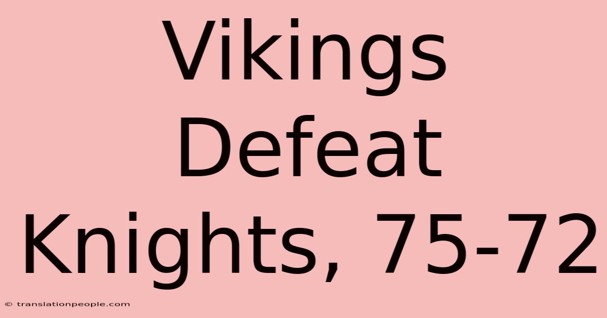 Vikings Defeat Knights, 75-72