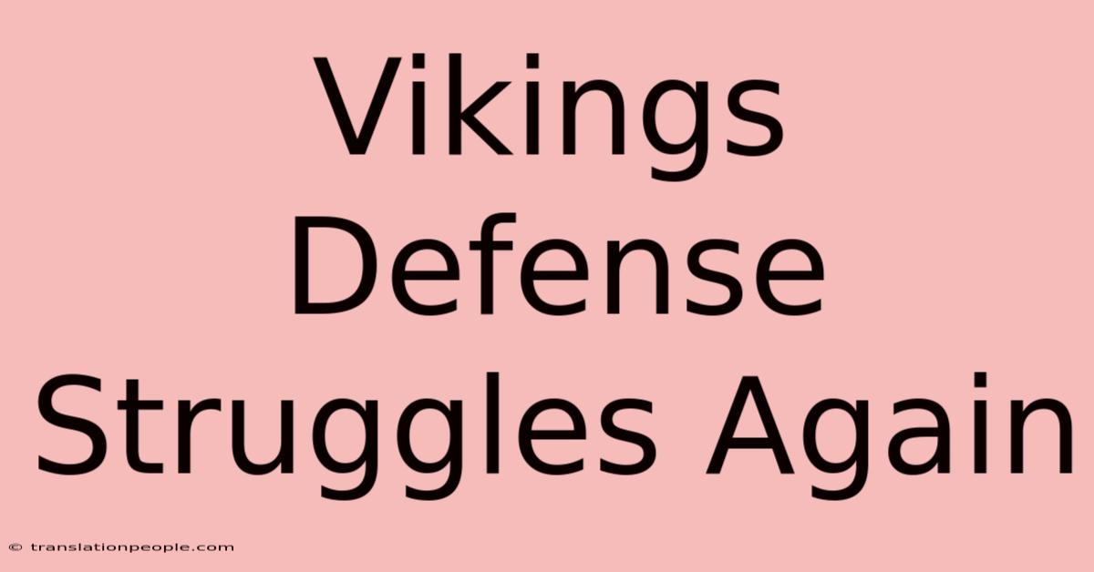 Vikings Defense Struggles Again