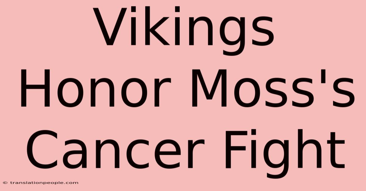 Vikings Honor Moss's Cancer Fight