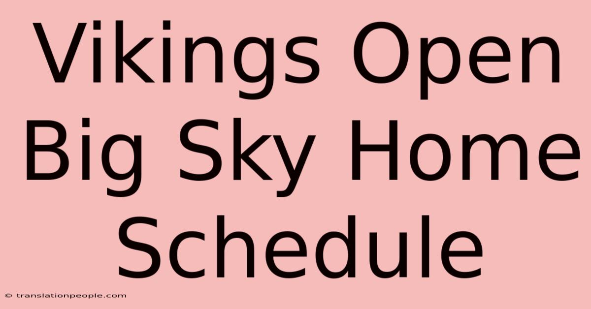 Vikings Open Big Sky Home Schedule