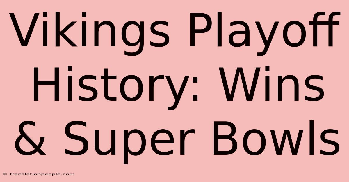 Vikings Playoff History: Wins & Super Bowls