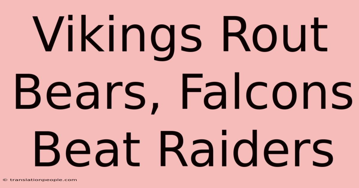 Vikings Rout Bears, Falcons Beat Raiders