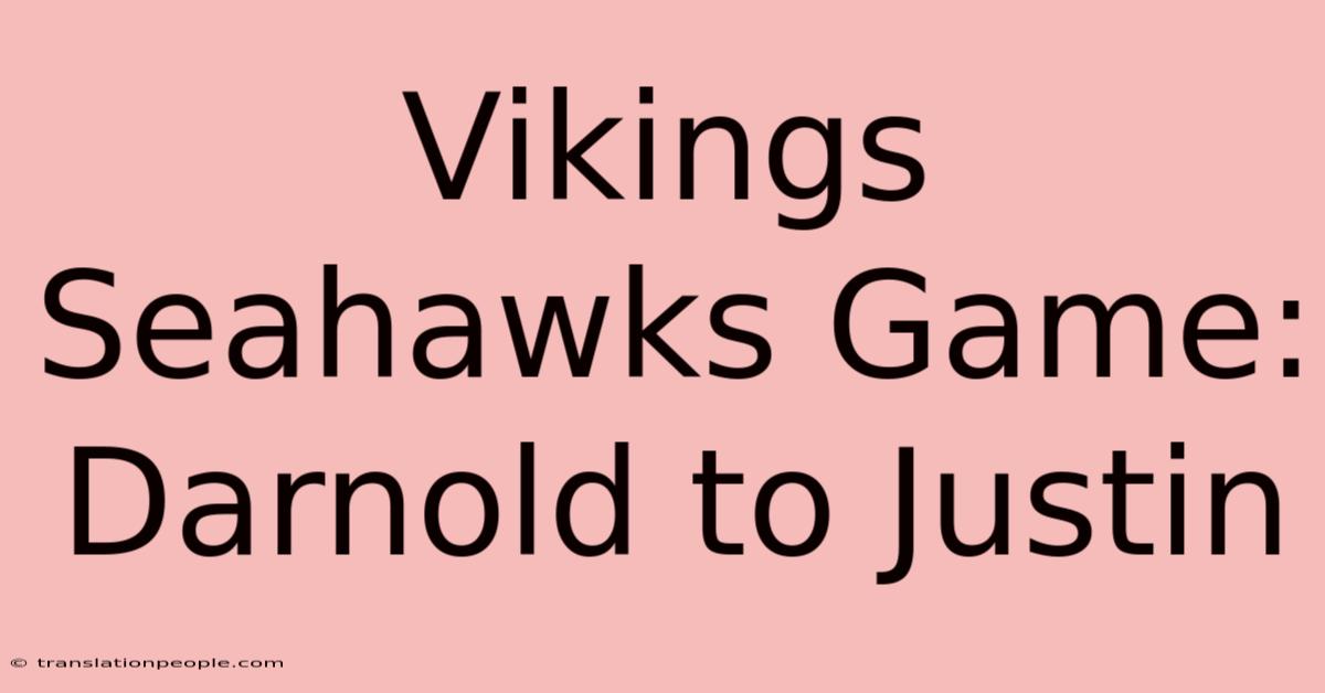 Vikings Seahawks Game: Darnold To Justin