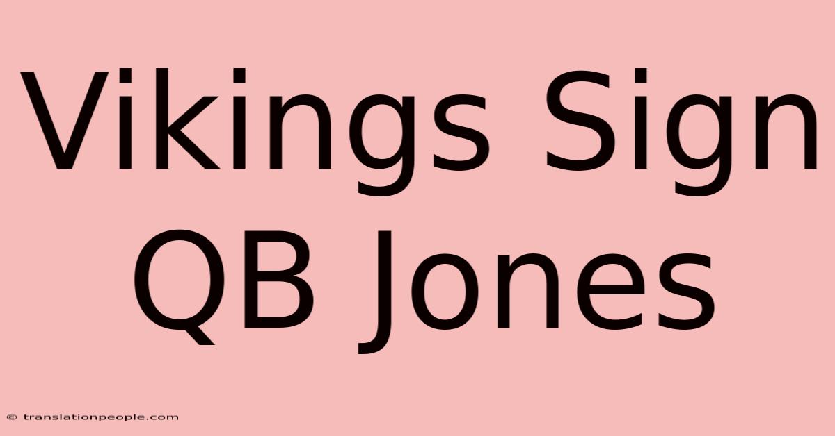 Vikings Sign QB Jones