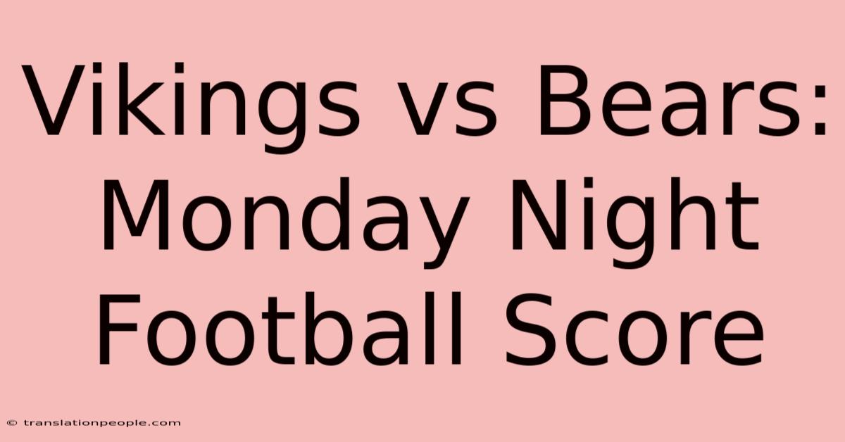 Vikings Vs Bears: Monday Night Football Score