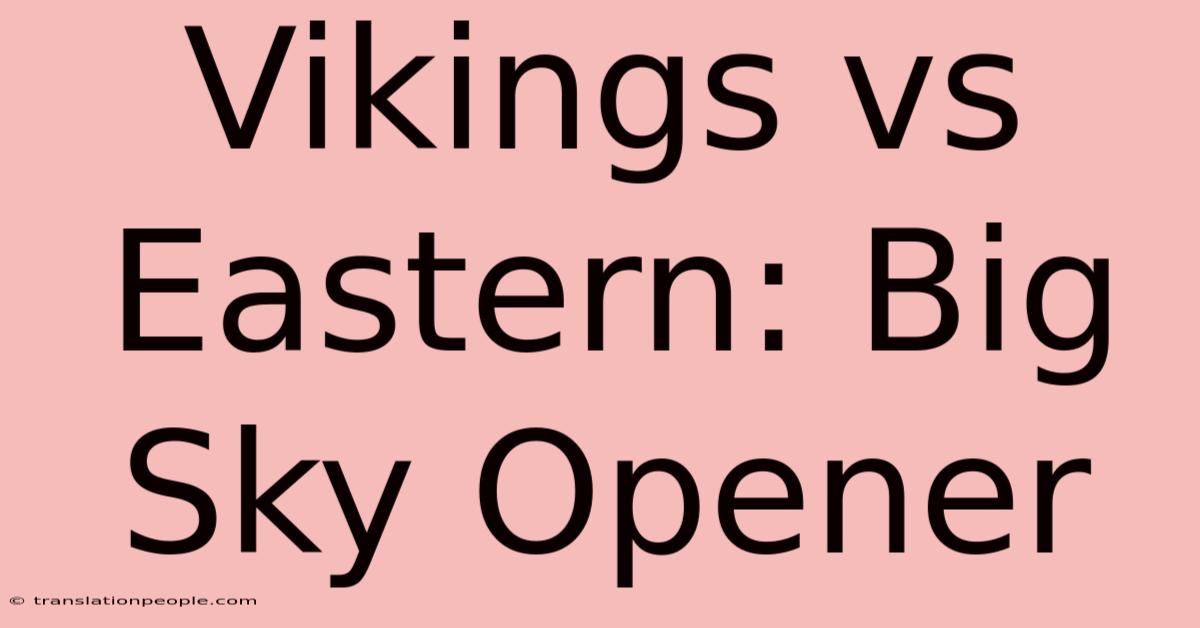 Vikings Vs Eastern: Big Sky Opener