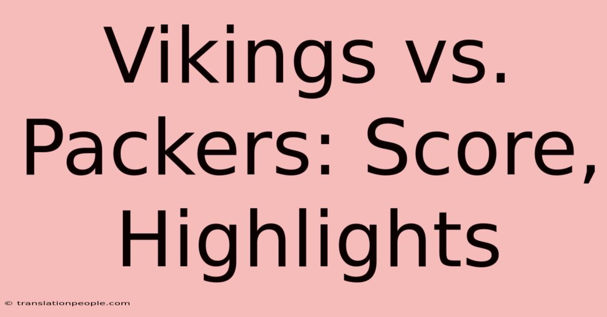 Vikings Vs. Packers: Score, Highlights