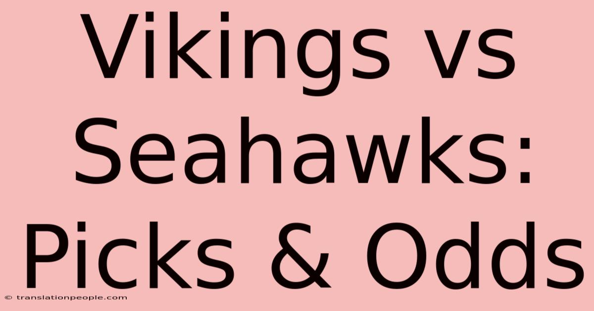 Vikings Vs Seahawks: Picks & Odds