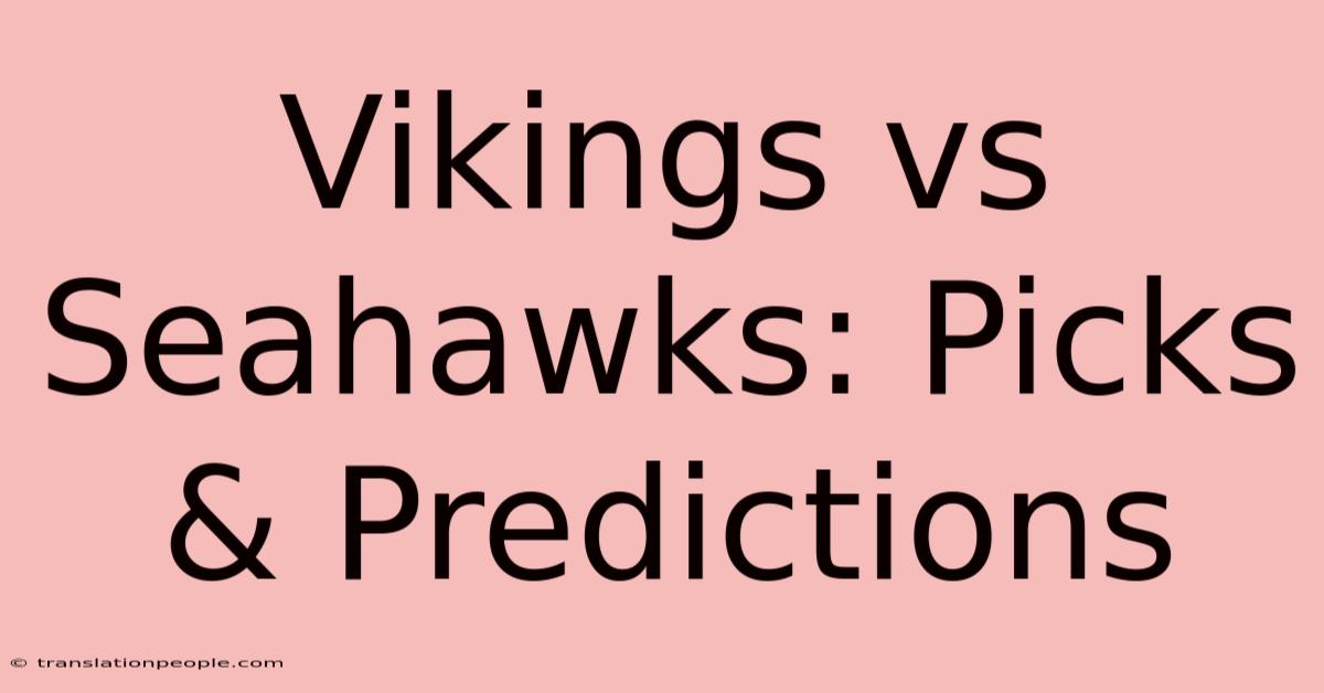 Vikings Vs Seahawks: Picks & Predictions