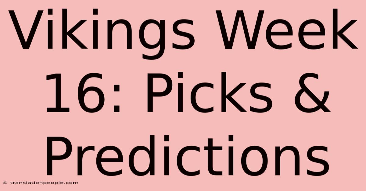 Vikings Week 16: Picks & Predictions