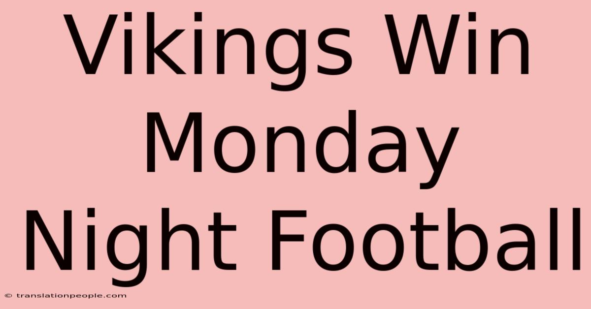 Vikings Win Monday Night Football