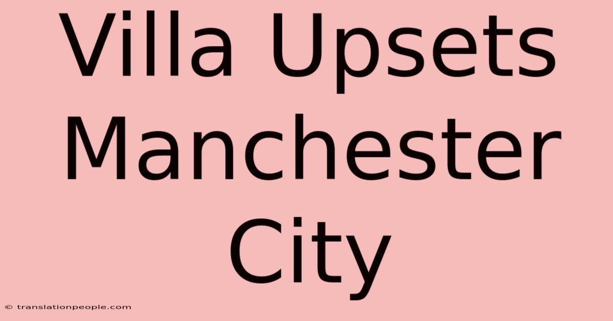 Villa Upsets Manchester City