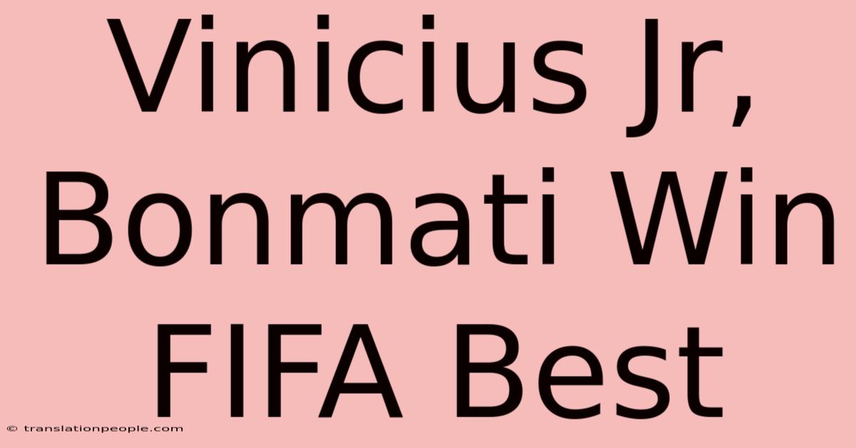 Vinicius Jr, Bonmati Win FIFA Best