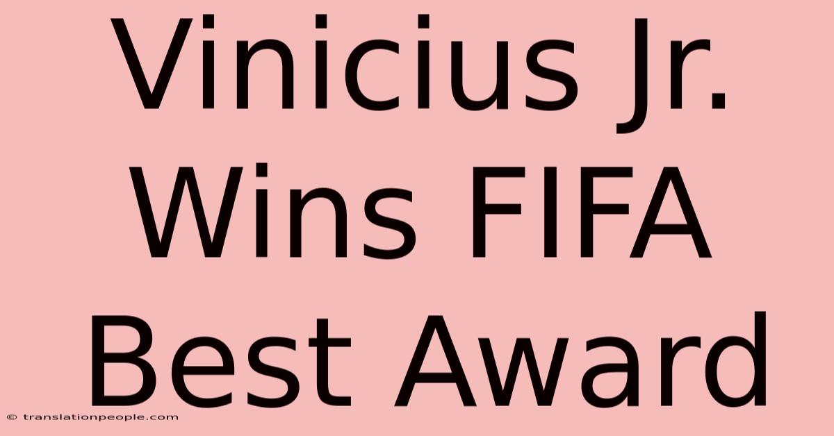 Vinicius Jr. Wins FIFA Best Award