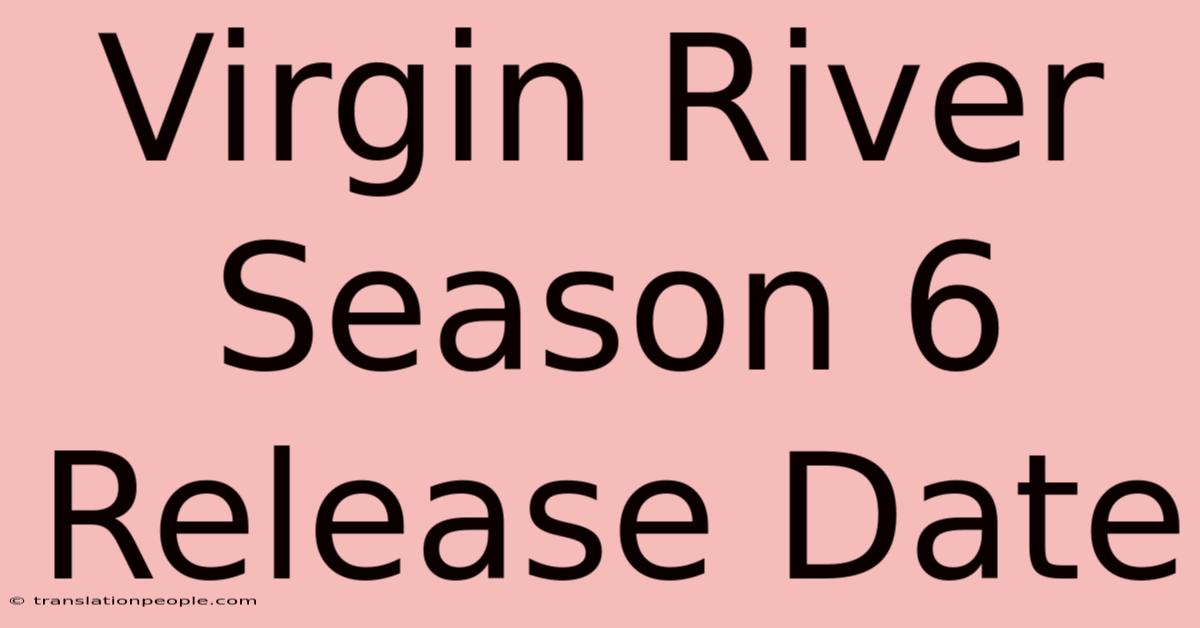 Virgin River Season 6 Release Date