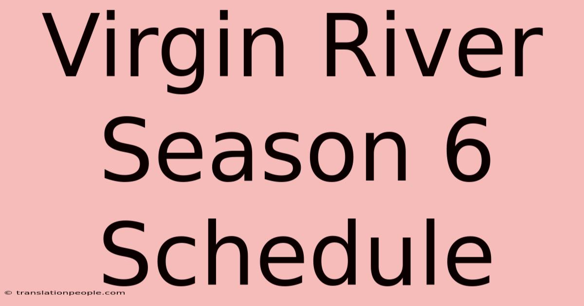 Virgin River Season 6 Schedule