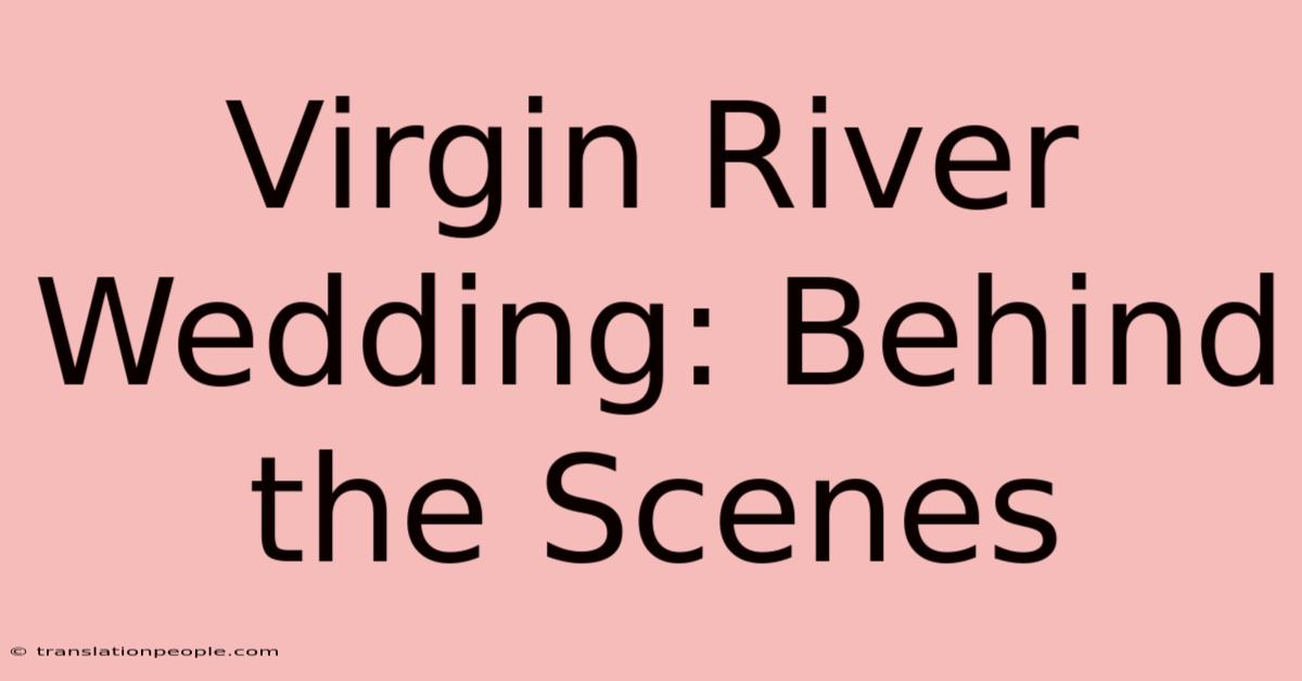 Virgin River Wedding: Behind The Scenes