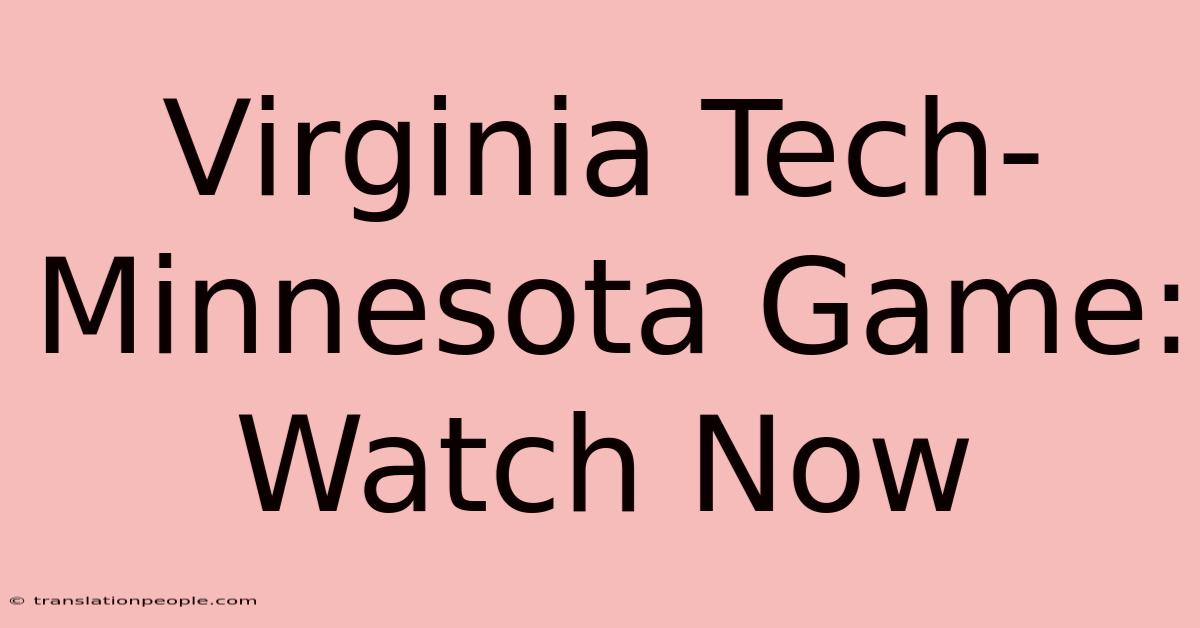 Virginia Tech-Minnesota Game: Watch Now