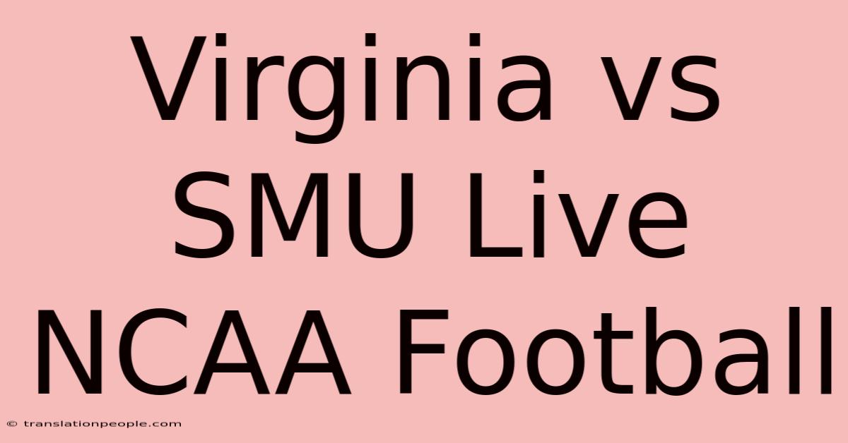 Virginia Vs SMU Live NCAA Football