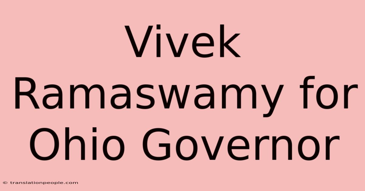 Vivek Ramaswamy For Ohio Governor