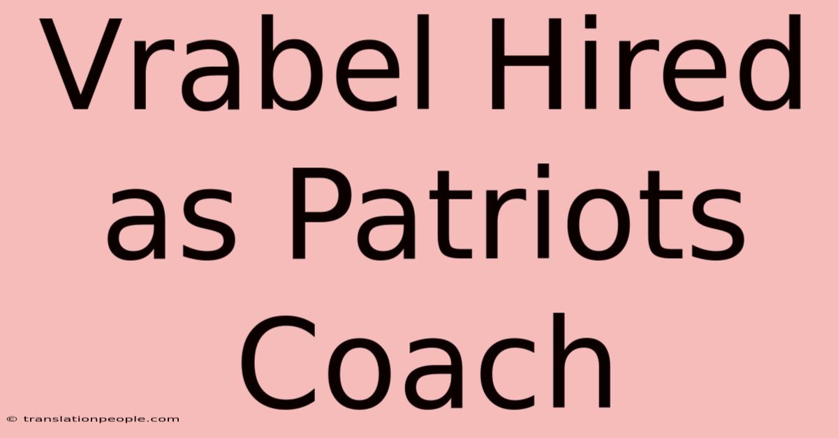 Vrabel Hired As Patriots Coach