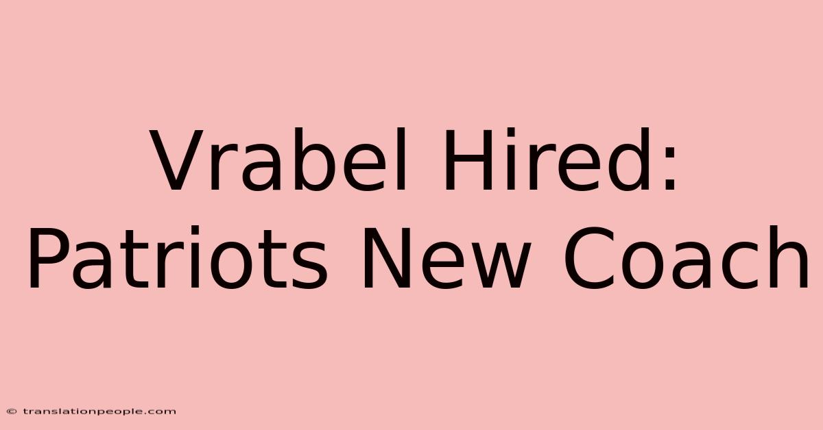 Vrabel Hired: Patriots New Coach