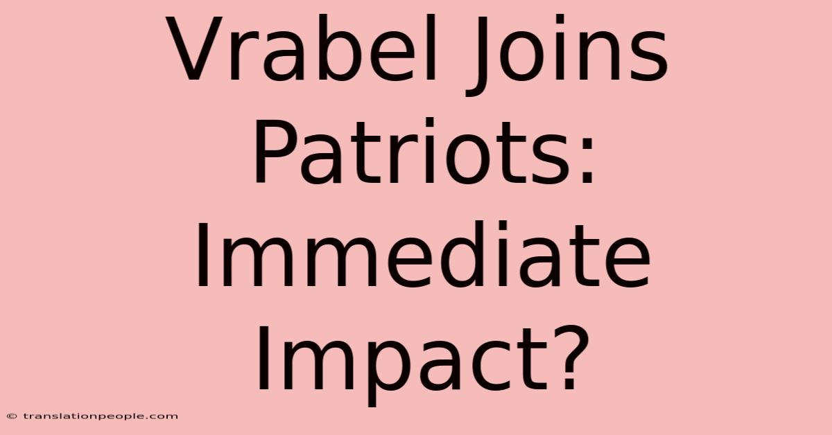 Vrabel Joins Patriots: Immediate Impact?