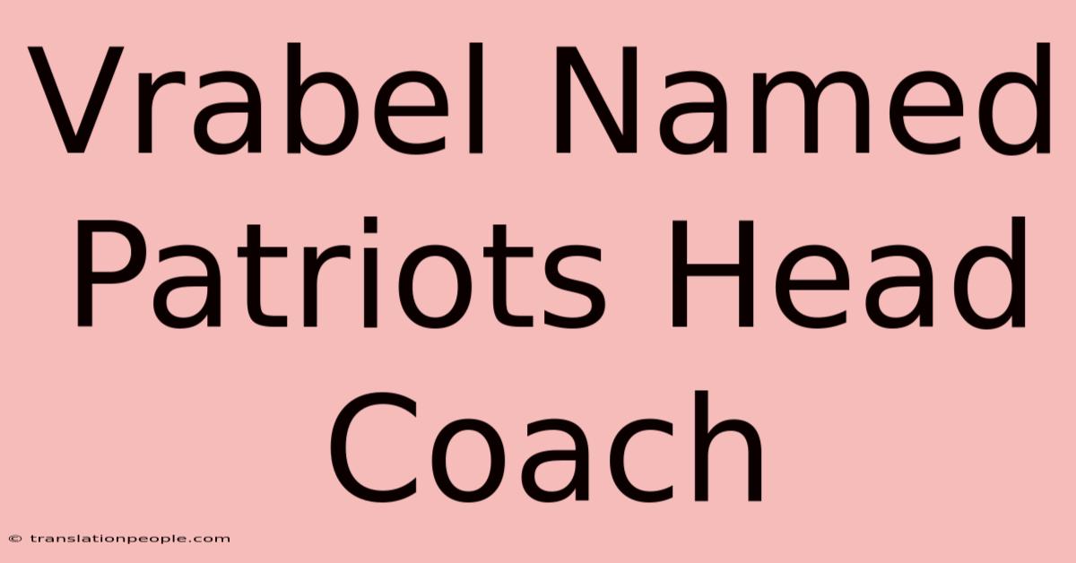 Vrabel Named Patriots Head Coach