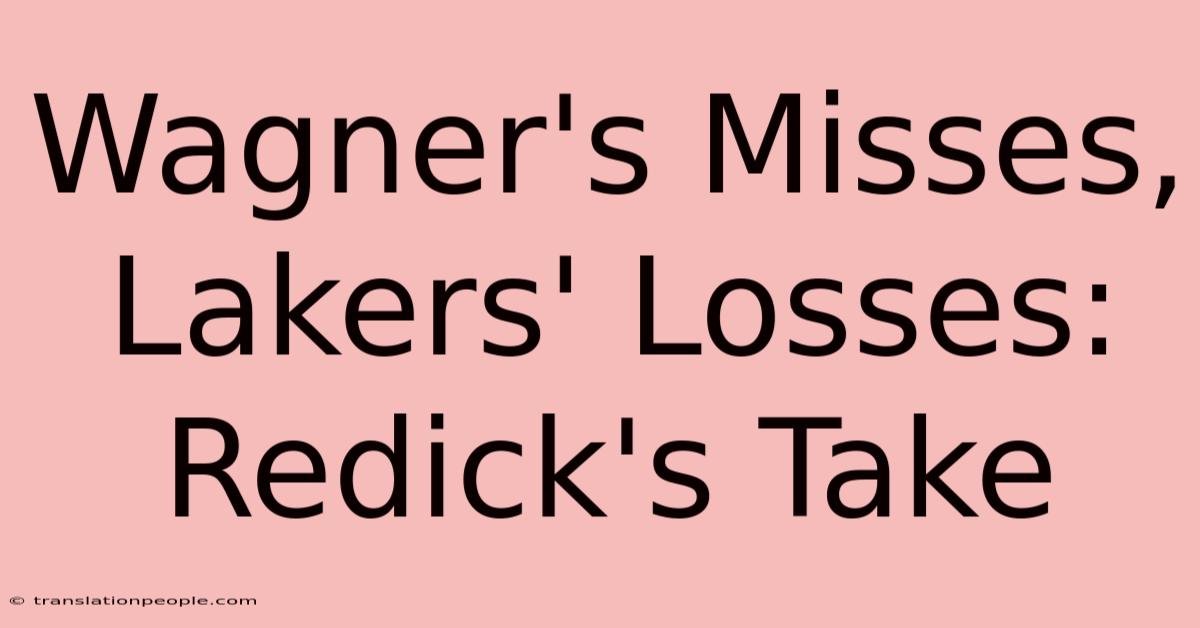 Wagner's Misses, Lakers' Losses: Redick's Take