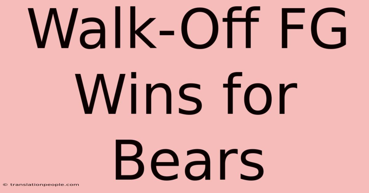 Walk-Off FG Wins For Bears