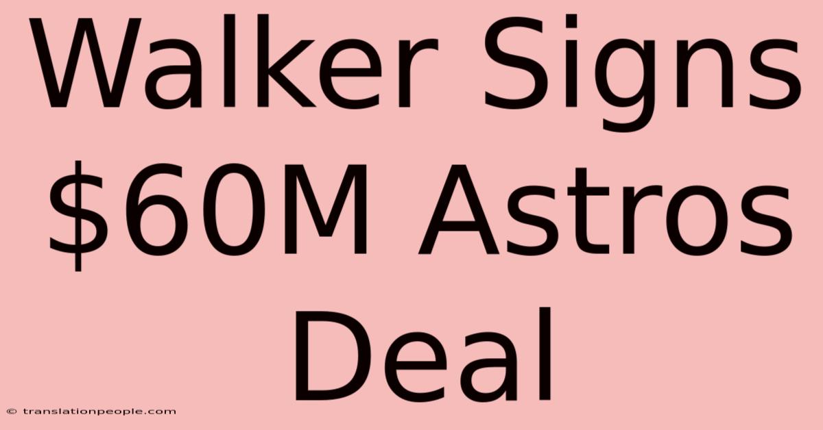 Walker Signs $60M Astros Deal