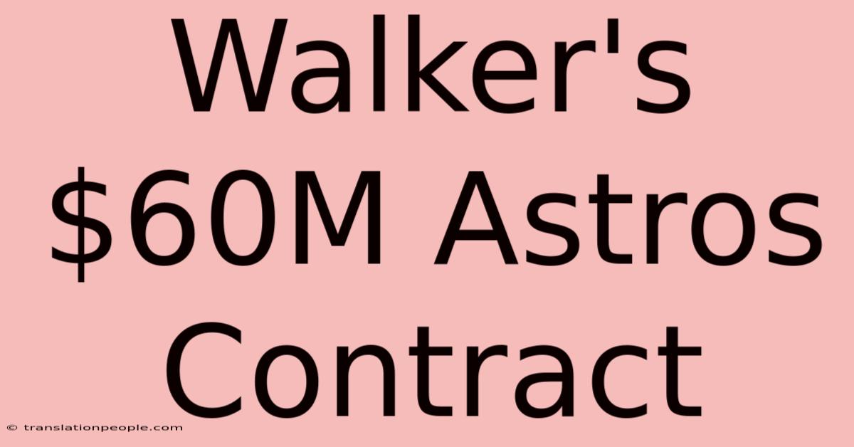 Walker's $60M Astros Contract