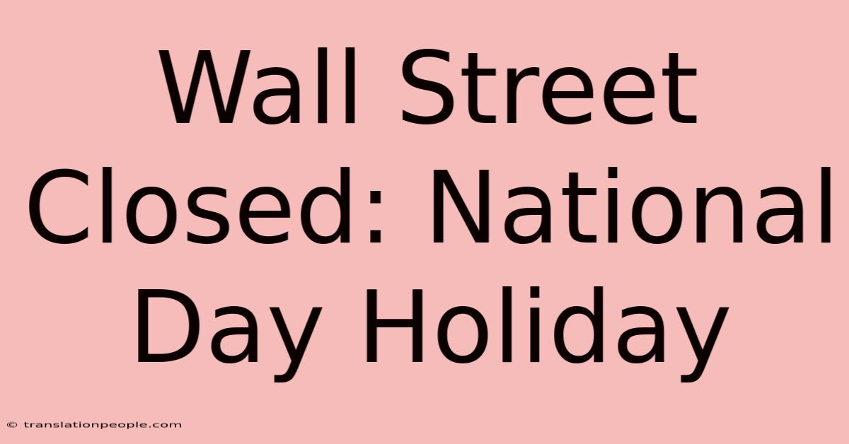 Wall Street Closed: National Day Holiday