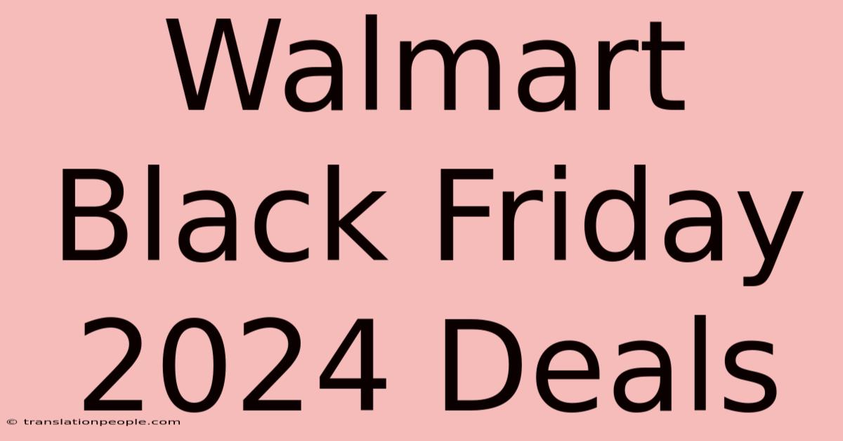 Walmart Black Friday 2024 Deals