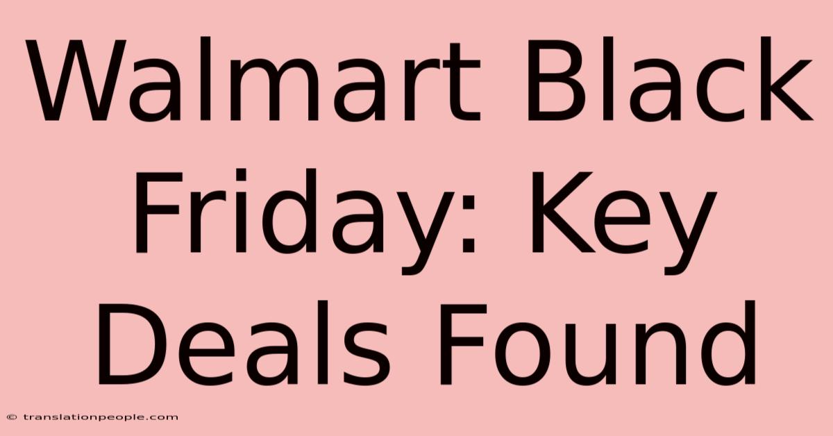 Walmart Black Friday: Key Deals Found