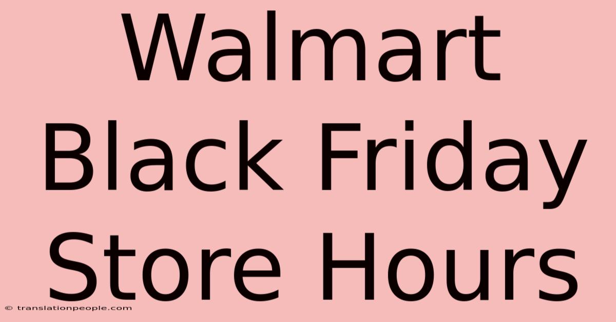 Walmart Black Friday Store Hours