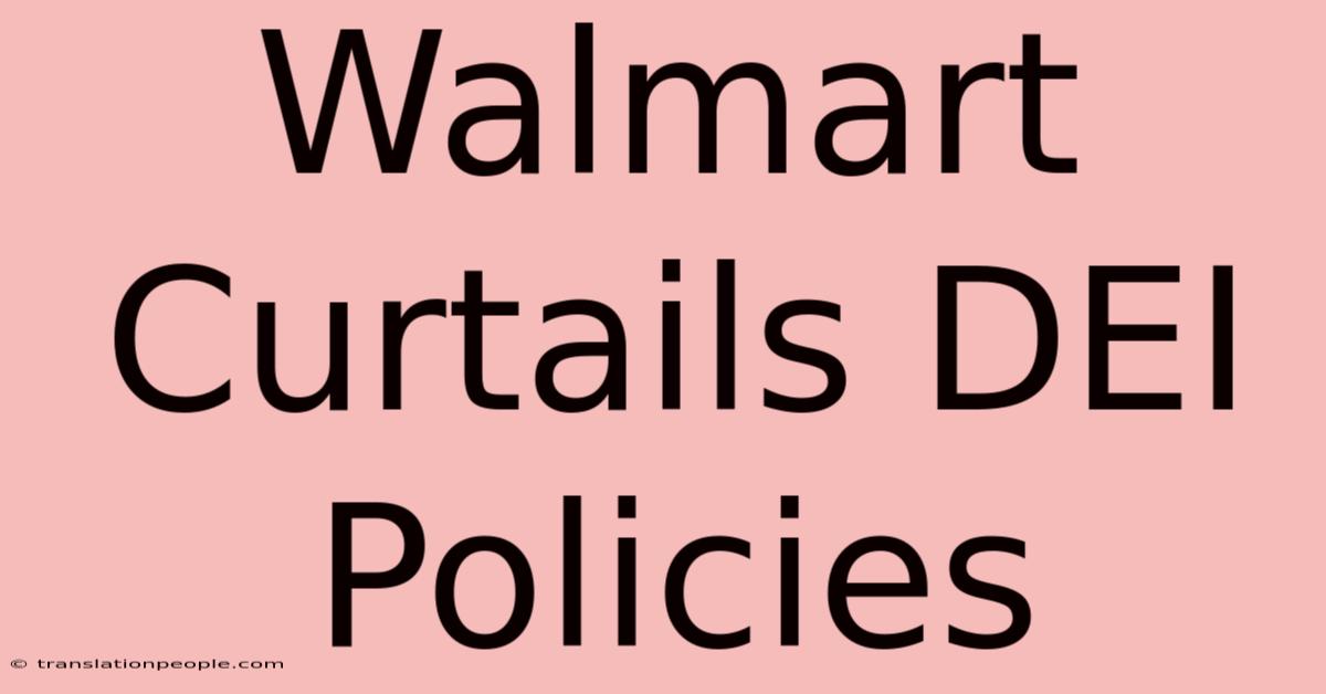 Walmart Curtails DEI Policies